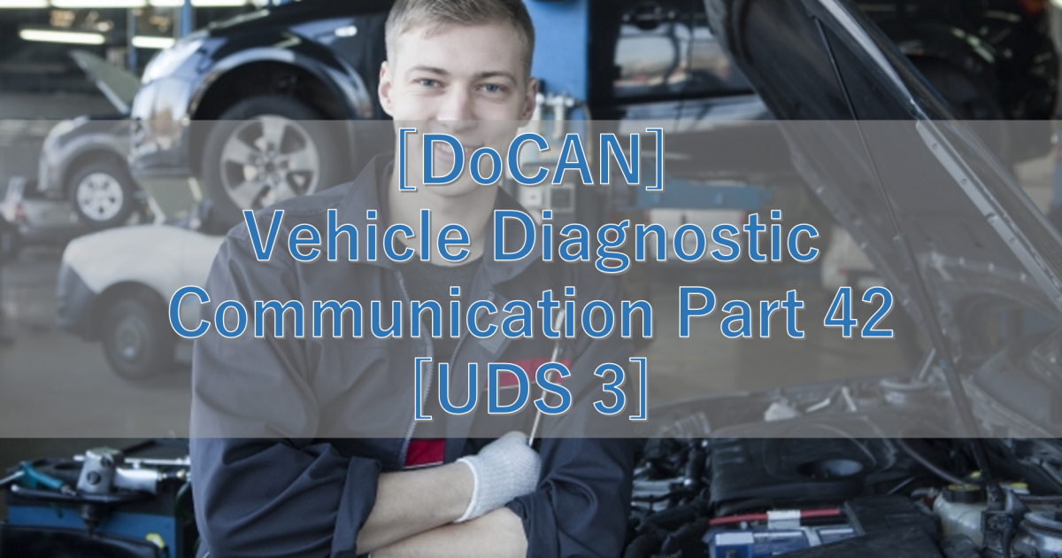 [DoCAN] Vehicle Diagnostic Communication Part 42 [UDS 3]