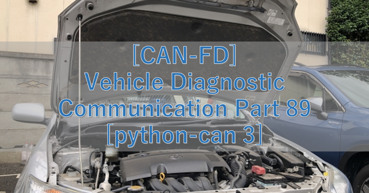 [CAN-FD] Vehicle Diagnostic Communication Part 89 [python-can 3]